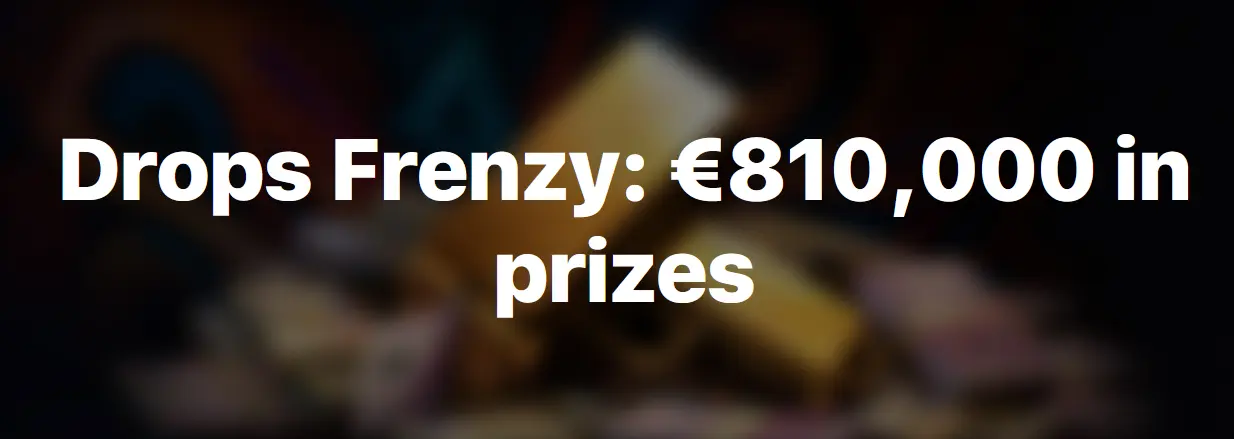 BGaming Drops Frenzy €810,000+ Prize Pool BGaming Drops Frenzy €810,000+ Prize Pool